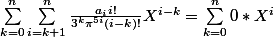 \sum_{k=0}^n\sum_{i=k+1}^n \frac{a_{i}i!} {3^{k}\pi^{5i}(i-k)!}X^{i-k}=\sum_{k=0}^n 0*X^i
